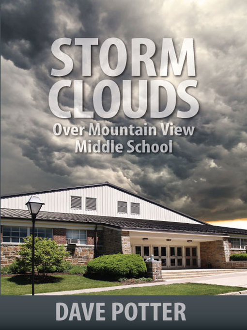 Title details for Storm Clouds Over Mountain View Middle School by Dave Potter - Available